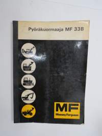 Massey-Ferguson MF 33B pyöräkuormaaja käyttö ja huolto / käyttöohjekirja -operator´s manual in finnish