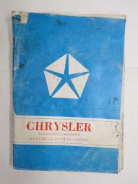 Chrysler 3.6, 4.9, 6.0, 9.9, 12.9, 20.0, 25.0, 30.0, 35.0, 45.0, 55.0, 70.0, 85.0, 105.0, 120.0, 130.0 HV perämoottorit - perämoottoreiden käyttö-ja huolto-ohjeet
