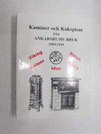 Ankarsrums Bruk 1904-1949 - Kaminer ovh Kokspisar - Viking, Meteor, Idun, sisius, Vesta -katalog