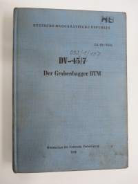 A 052/1/107 (Yliviivattu DV-45/7) Der Grabenbagger BTM -Basisfahrzeug Artilleri-Kettenschlepper AT-T juoksuhaudan kaivuulaite -käyttöohjekirja / teknistä tietoa