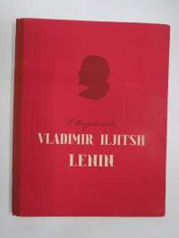 Vladimir Iljitsh Lenin -runomuotoinen kuvaus Leninin elämästä, kuvitettu, sanojen ja nimien (viittaukset tekstissä) selitykset