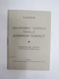 Kasvatanko oikealla tavalla demokratian pioneerejä? - Kasvatustyön alkeita pioneeriohjaajille