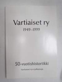 Vartiaiset ry 1949-1999 50-vuotishistoriikki (Vartiainen) sukuseuran historiikki -sukuhistoriaa / family history
