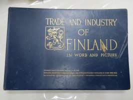 Trade and industry of Finland in word and pictures / Suomen talouselämää sanoin ja kuvin / Finlands näringsliv i ord och bild / Das Wirtschaftleben Finlands in