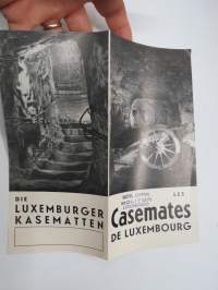 Die Luxemburger Kasematten, Luxembourg - tourist information, Luxembourg -travel brochure / map - matkailuesite / kartta