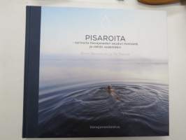 Pisaroita - tarinoita Vanajaveden seudun ihmisistä ja vähän vedestäkin, mm. Pentti Linkola