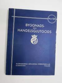 Byggnads- och handelsgjutgods katalog nr 120 1932 / Björneborgs Mekaniska Verkstad Ab -tuoteluettelo Porin Valu