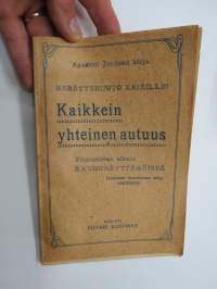 Kaikkein yhteinen autuus Viimmeisten aikain kauhunäyttämössä - Apostoli Juudaan kirje. Herätyshuuto kaikille! Jeesuksen ilmestyksen jatkonäyttämöitä.