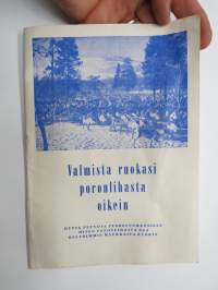 Valmista ruokasi poronlihasta oikein - hyviä neuvoja perheenemännille miten poronlihasta saa helpoimmin maukkaita ruokia -poronhoidon perusteet ja keittokirja