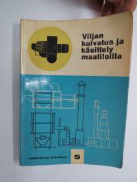 Viljan kuivatus ja käsittely maatiloilla - Koneviesti opaskirja nr 5
