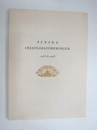Finska Cellulosaföreningen 1918-1943 - Kort återblick på cellulosaindustrins uppkomst och utveckling i Finland samt på finska Cellulosaföreningens