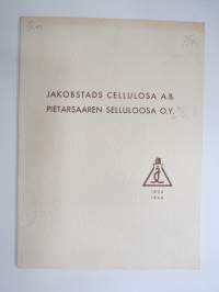 Jakobstads Cellulosa A.B. Pietarsaaren Selluloosa O.Y. 1934-1944 -yrityshistoriikki