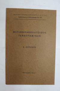 Metsänhakkuutöiden tehostaminen, 1943 -sota-aikainen pyrkimys tehostaa hakkuutöitä, kurssien ja opetuksen järjestelytyön opas