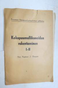 Kokopuumallikoneiden rakentaminen I-II