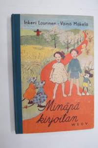 Minäpä kirjoitan - Oppi- ja harjoituskirja toista ja kolmatta kouluvuotta varten, huomaa kansikuvituksen Mikki Hiiri!