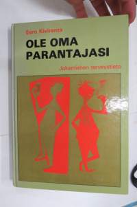 Ole oma parantajasi - Jokamiehen terveystieto - Terveyden niksikirja