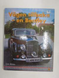 Vägen tillbaka - en Bentley - En historia om upprustning av människa och maskin