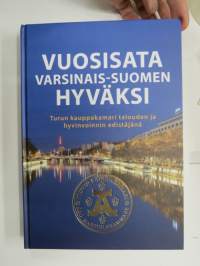 Vuosisata Varsinais-Suomen hyväksi - Turun kauppakamari talouden ja hyvinvoinnin edistäjänä