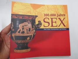 100.000 Jahre Sex - Über Liebe, Fruchtbarkeit und Wolllust - näyttelykirja