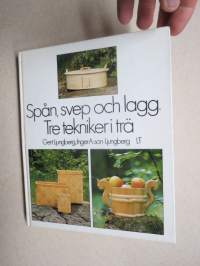 Sån, svep och lagg. - Tre tekniker i trä