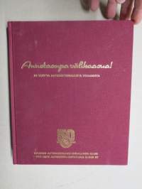 Annetaanpa välikaasua - 50 vuotta autohistoriallista osaamista - SAHK Suomen Automobiili-Historiallinen Klubi 50 vuotta