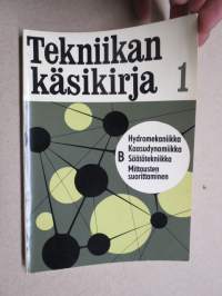 Tekniikan käsikirja 1 B - Yleiset perusteet - Hydromekaniikka, Kaasudynamiikka, Säätötekniikka, Mittausten suorittaminen