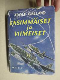 Ensimmäiset ja viimeiset - Saksan hävittäjälentäjät toisessa maailmansodassa