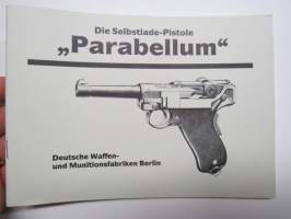 Die Selbstlade-Pistole Parabellum - její konstrukce, obsluha a azití -tsekinkielinen käyttöohjekirja, uustuotantoa