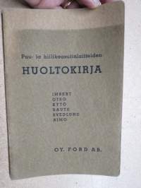 Puu- ja hiilikaasulaitteiden huoltokirja (Ford-autoissa ja traktoreissa käytetyt) Imbert, Otso, Kytö, Raute, Svedlund, Aimo -käyttöohjekirja