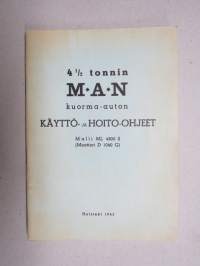 MAN 4,5 tonnin kuorma-auto käyttö- ja hoito-ohjeet Malli ML 4500 S (Moottori D 1040 G) -käyttöohjekirja, myös puukaasun käytön ohjeet