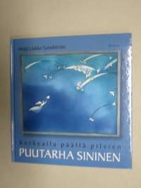 Korkeaalla päällä pilvien Puutarha Sininen - tunnelmallinen kuvakirja läpi elämän kaaren