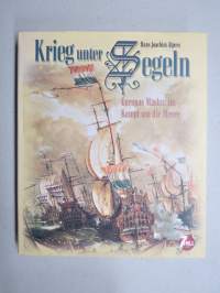 Krieg unter Segeln - Europas Mächte im Kampf um die Meere