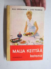 Maija keittää kotona - perusteellisin työ- ja valmistusohjein varustettu keittokirja -cook book