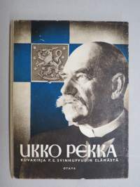 Ukko Pekka - Kuvakirja P.E. Svinhufvudin elämästä