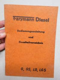 Farymann Diesel G, GS, LG, LGS Bedienungsanleitung und Einzelteilverzeichnis - Instruction Book in german - käyttöohjekirja saksaksi