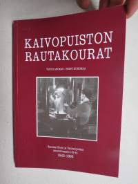 Kaivopuiston rautakourat - Rauman Kone- ja Valimotyöväen Ammattiosasto 102 ry 1943-1993