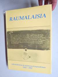 Raumalaisia rakentamassa ja asumassa kaupunkiaan 1442-1992