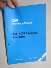 CAV Workship Manual AC5, AC5R,& AC5HER Alternators -CAV laturien korjaamokirja, englanninkielinen
