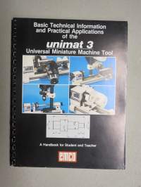 Emco Unimat 3 - Universal Miniatyre Machine Tool - Basic Technical Information and Practical Applications -sorvin / yleistyöstökoneen käyttöohjekirja englanniksi