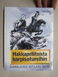 Hakkapeliitoista korpisotureihin - suomalaisen sotilaan taival