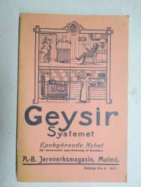 Geysir Systemet - Epokgörande Nyhet för ekonomisk uppvärmning af bostäder - A.-B. Jernverkmagasin, Malmö, Katalog nr 6, 1917