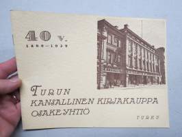 Turun Kansallinen Kirjakauppa Oy 40 v. 1899-1939 -historiikki