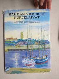 Rauman viimeiset purjelaivat. Raumalaisen purjelaivaston historiaa Tuomo Varhon muistiinpanojen pohjalta