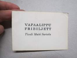 Tivoli Matti Sariola - Vapaalippu / Fribiljett, annettu / käytetty Rauma, 2-6.6.1971