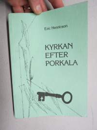 Kyrkan efter Porkala - Kyrksläts Hembygdsförenings skrifter XVI