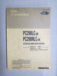 Komatsu PC290LC-6K / PC290NLC-6K hydraulinen kaivinkone sarjanumerosta K30001 ja siitä ylöspäin -käyttöohjekirja / huolto-ohjekirja