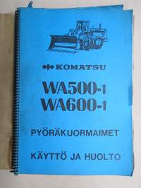 Komatsu WA500-1 / WA600-1 Pyöräkuormaaja sarjanumerosta 10001 ja siitä ylöspäin -käyttöohjekirja / huolto-ohjekirja