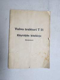 Volvo T21 traktori -käyttöohjekirja (suomennos ruotsinkielisen ohjekirjan teksteistä, ei kuvia, tarkoitus käyttää sen rinnalla)