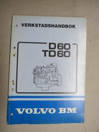 Volvo BM D60 / TD60 Verkstadshandbok, specifikationer, reparationsanvisningar och ritningar för motor D 60 A, TD 60 A, D 60 B, TD 60 B -korjaamokäsikirja, ruotsink.