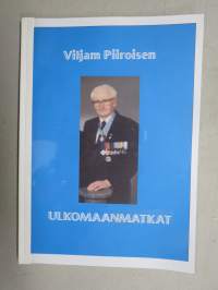 Viljam Piiroisen ulkomaanmatkat -omakustanteinen selostus / kuvakirja erilaisista matkoista